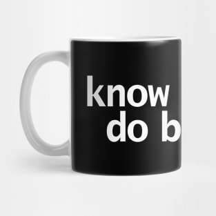 Know Better Do Better Minimal Typography White Text Mug